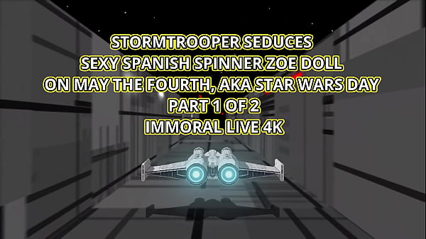 Stormtrooper Seduces Sexy Spanish Sinner Zoe Doll On May The Fourth, Aka Star Wars Day – Immoral Live